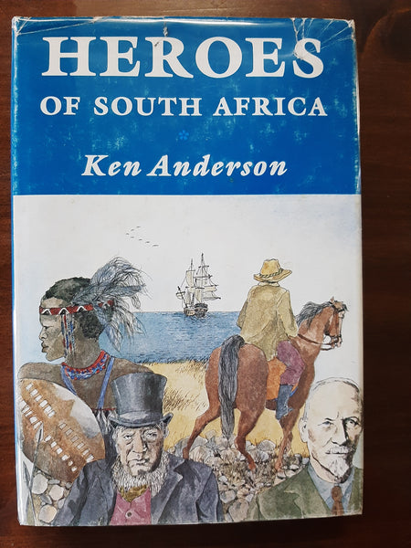 Heroes of South Africa by Anderson, Ken