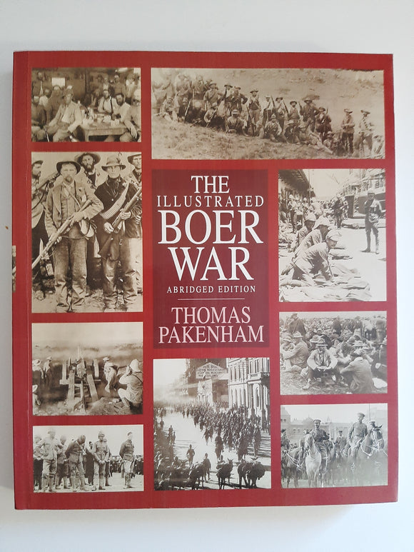 The Illustrated Boer War (Abridged) Thomas Pakenham