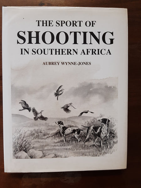 The sport of shooting in Southern Africa by Wynne-Jones, Aubrey