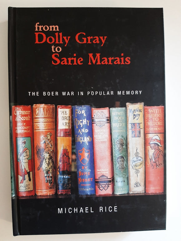From Dolly Gray to Sarie Marais: The Boer War in Popular Memory by Rice, Michael