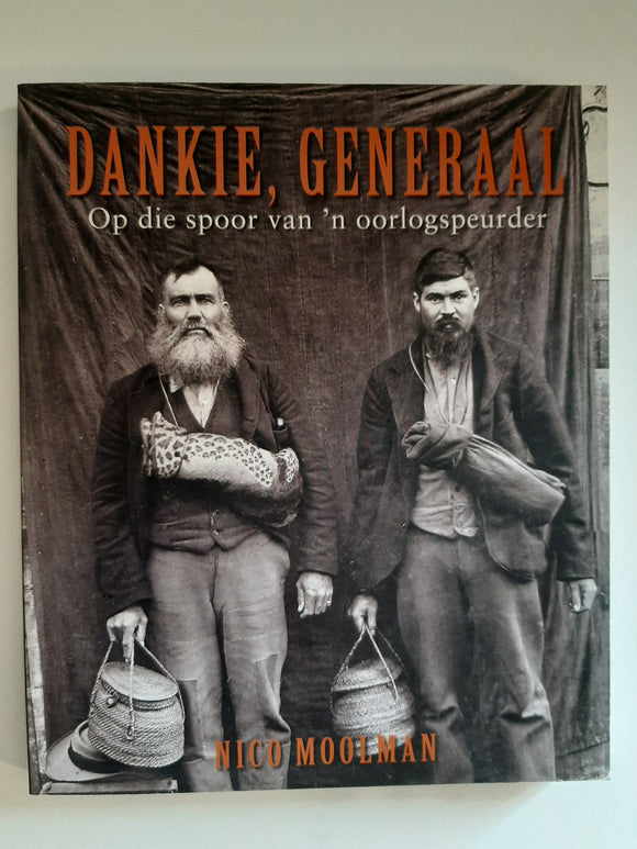 Dankie Generaal - Op die spoor van n oorlogspeurder by Nico Moolman(Afrikaans text)