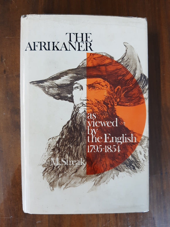 The Afrikaner as viewed by the English, 1795-1854 by Streak, Michael