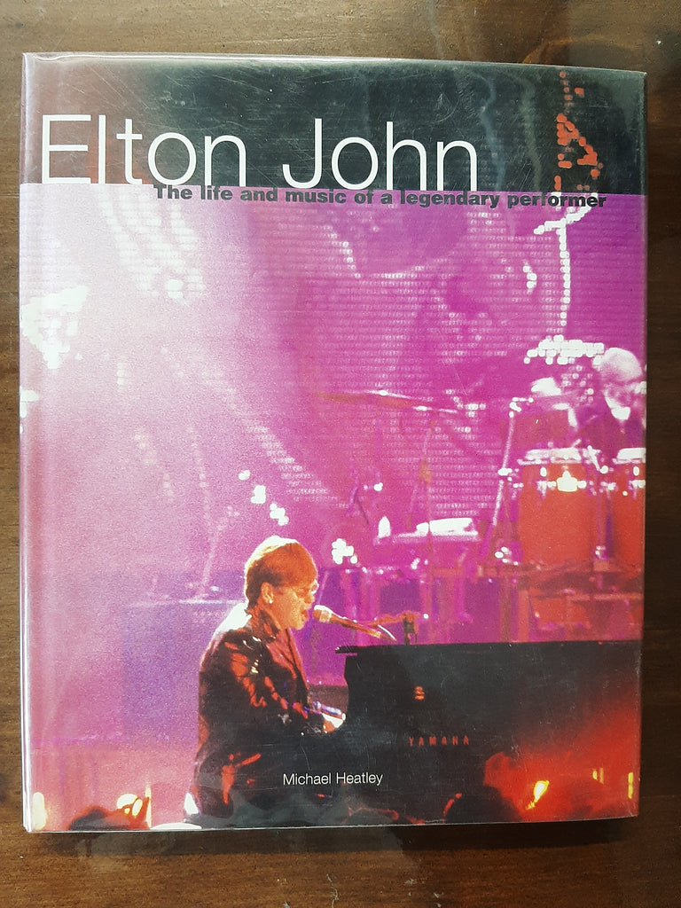 Elton John: The Life and Music of a Legendary Performer by Heatley, Michael
