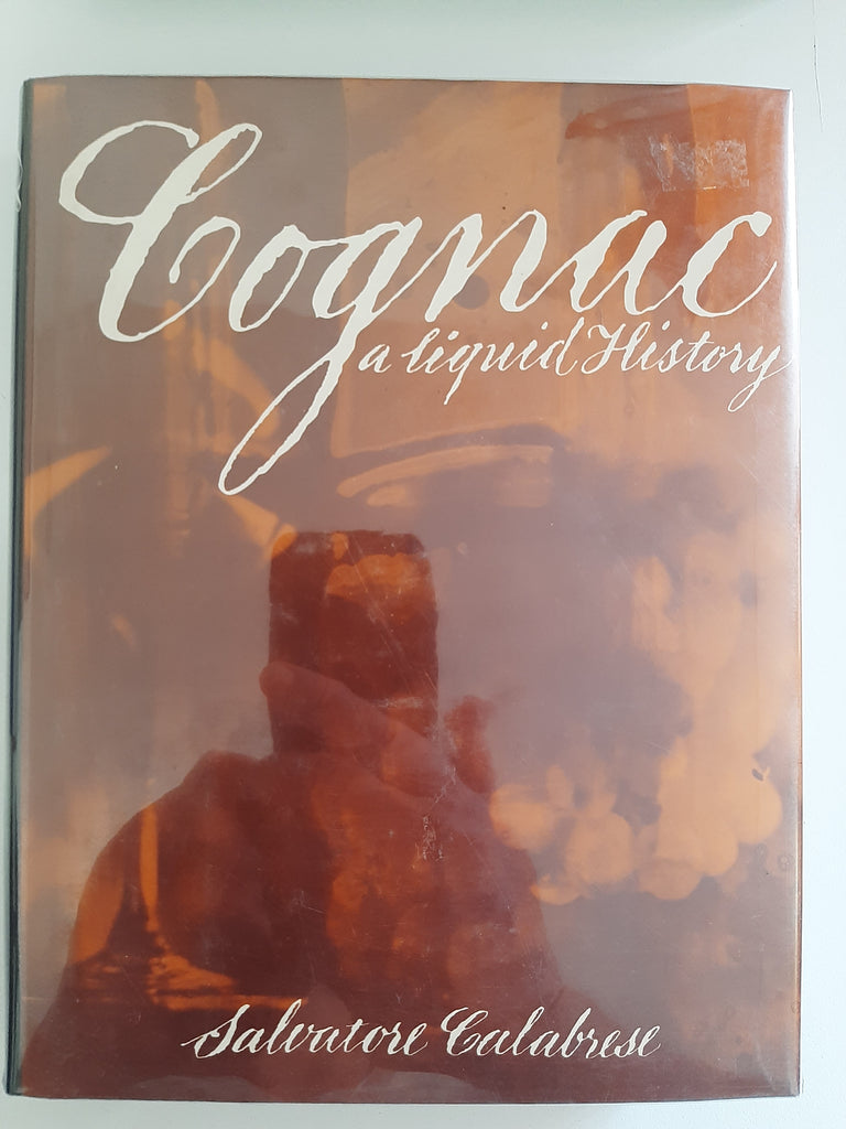 Cognac: A Liquid History by Calabrese, Salvatore