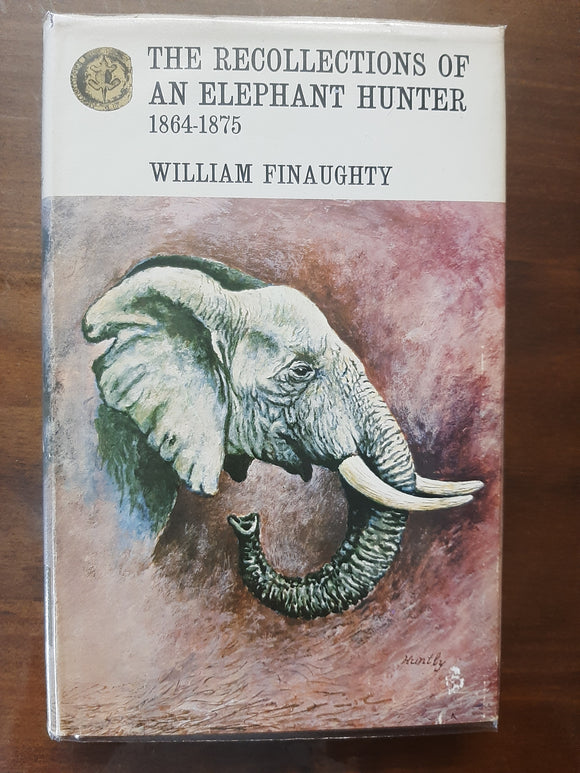 The Recollections of William Finaughty, Elephant Hunter 1864-1875 (Rhodesiana Reprint Library Volume Twenty-Nine) by Finaughty, William; Tabler, Edward C