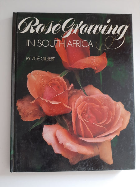 Rose Growing in South Africa by Gilbert, Zoe