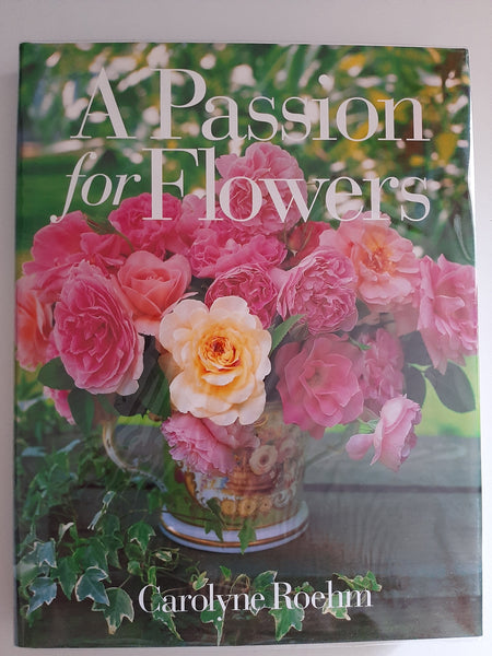 A Passion for Flowers by Roehm, Carolyne