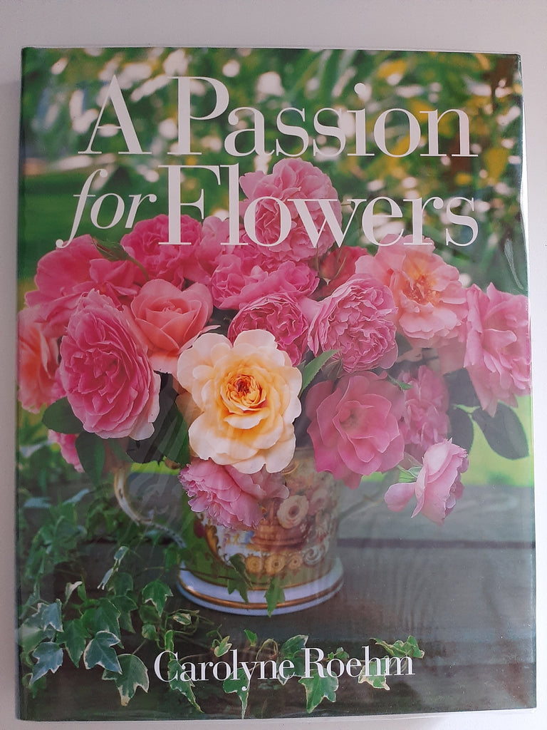 A Passion for Flowers by Roehm, Carolyne