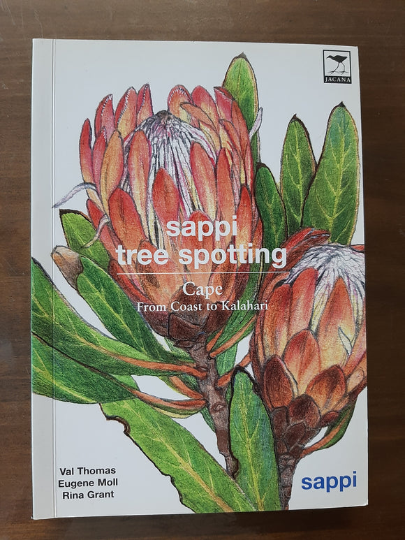 Sappi Tree Spotting Cape: From Coast to Kalahari by Thomas, Val; Moll, Eugene; Grant, Rina
