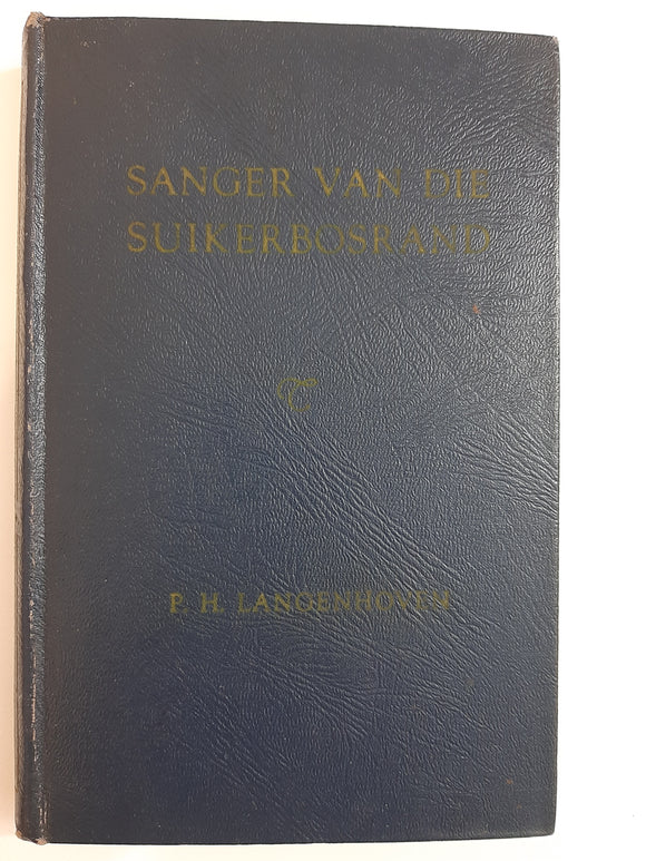 Sanger Van Die Suikerbosrand: Die Lewensverhaal Van Wyle Dr. A.G. Visser / P.H. Langenhoven, P.H.