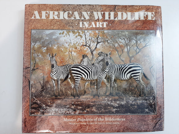 African Wild Life in Art: Master Painters of the Wilderness by David Tomlinson
