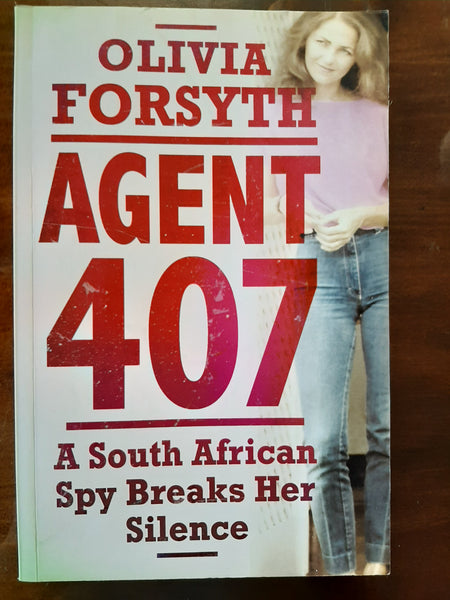 Agent 407 - A South African Spy Breaks Her Silence (Paperback) Olivia Forsyth