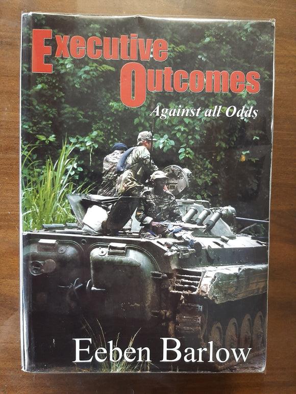Executive Outcomes: Against All Odds by Eeben Barlow