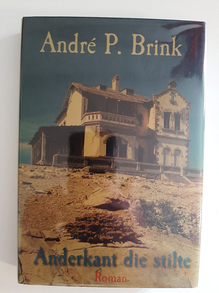Anderkant die stilte by André Philippus Brink (Afrikaans text)