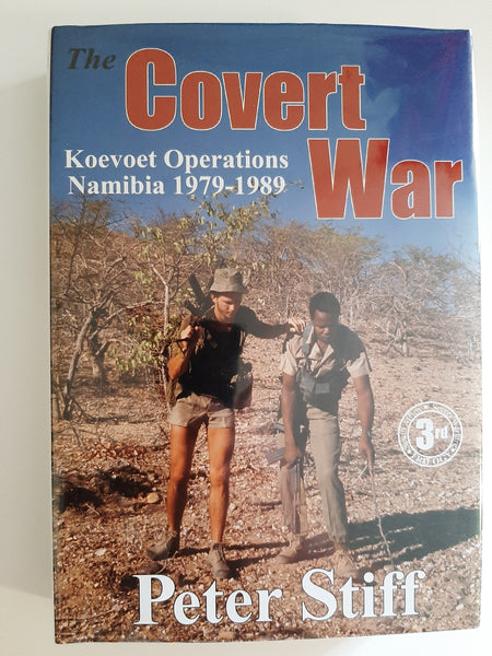 The Covert War : Koevoet Operations 1979 - 1989 by Peter Stiff