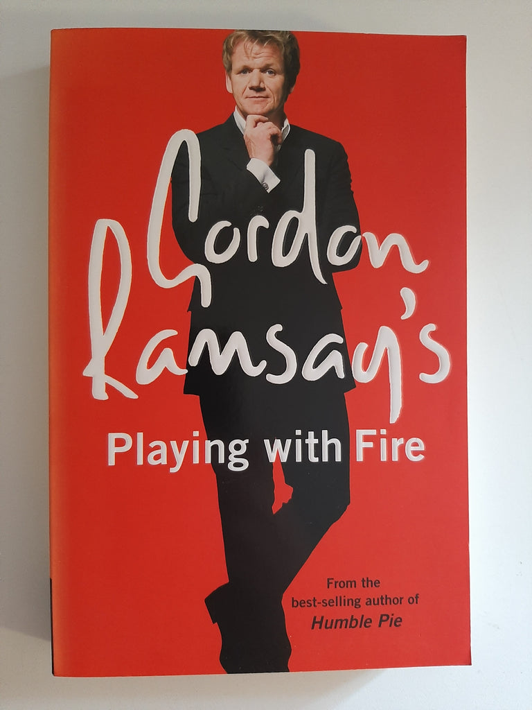 Gordon Ramsay's Playing with Fire: Raw, Rare to Well Done by Ramsay, Gordon
