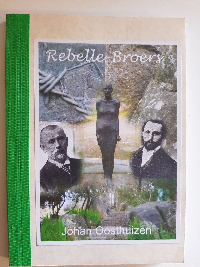 Rebelle-Broers by Johan Oosthuizen(Afrikaans text)