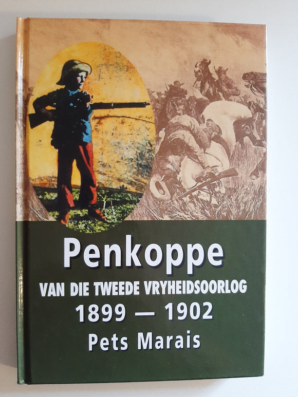 Penkoppe van die Tweede Vryheidsoorlog 1899-1902 (Afrikaans Edition) by Marais, Pets