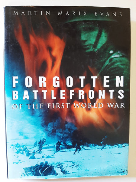 Forgotten Battlefronts of the First World War by Evans, Martin
