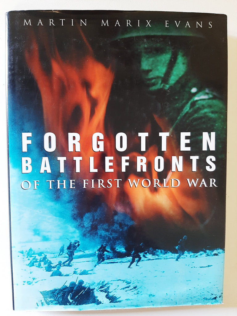 Forgotten Battlefronts of the First World War by Evans, Martin