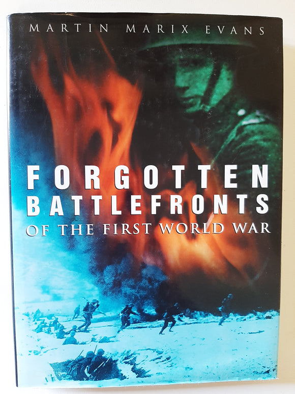 Forgotten Battlefronts of the First World War by Evans, Martin