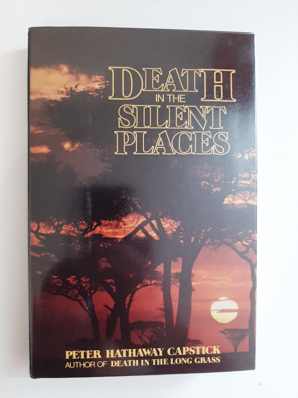 Death in the Silent Places by Capstick, Peter Hathaway