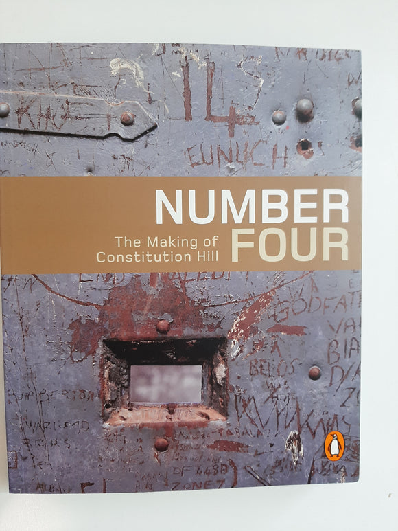 Number 4: The Making of Constitution Hill by Constitution Hill Foundation