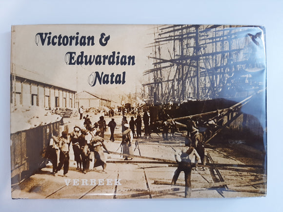 Victorian & Edwardian Natal by Verbeek, J. A
