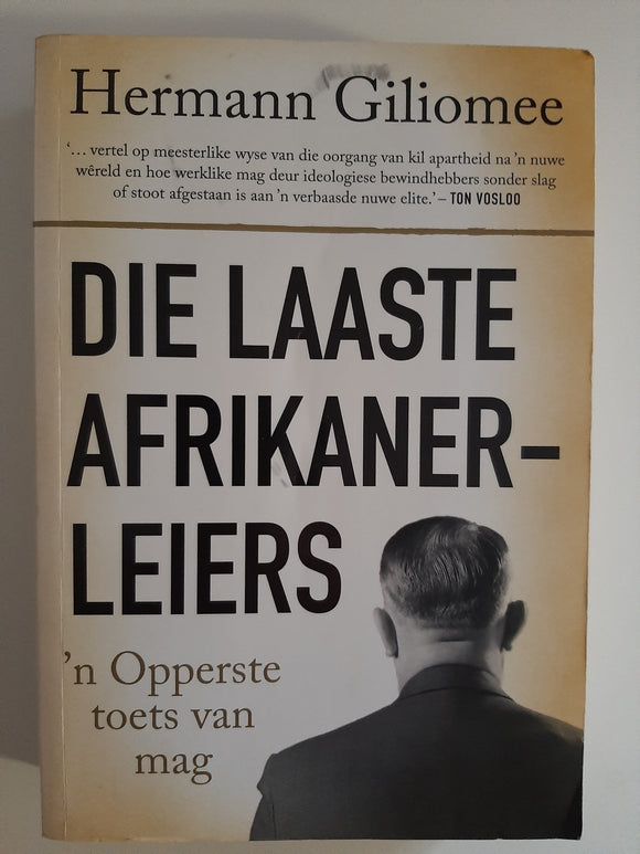 Die laaste Afrikanerleiers: ''n Opperste toets van mag (Afrikaans Edition) by Giliomee, Hermann