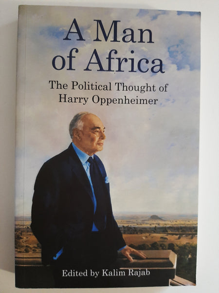 A Man of Africa: The Political Thought of Harry Oppenheimer by Kalim, Rajab