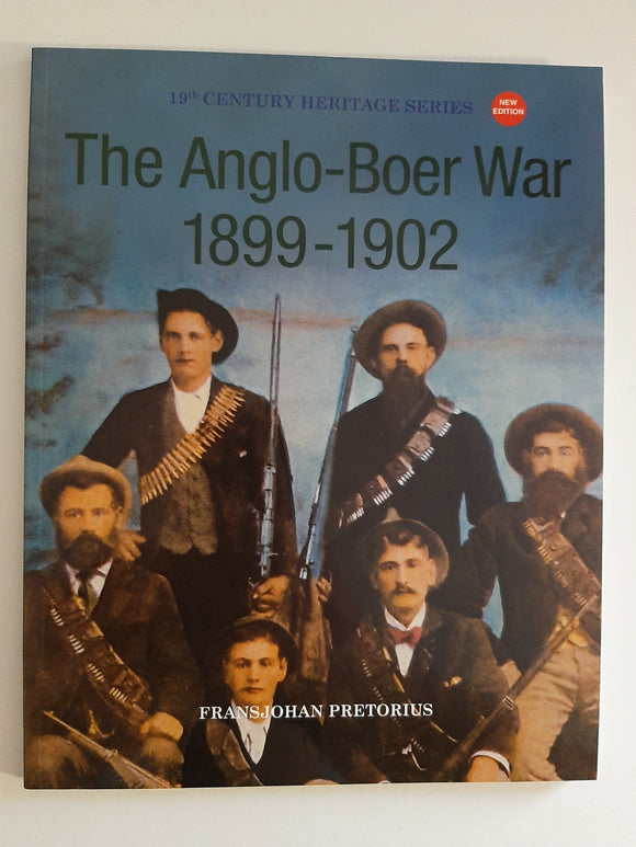 The Anglo-Boer War 1899-1902 by Fransjohan Pretorius