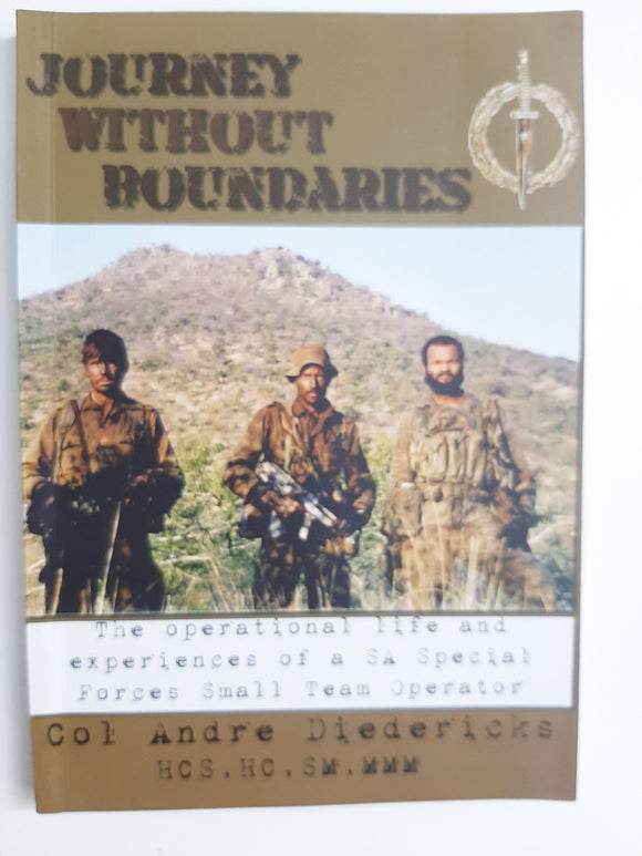 Journey Without Boundaries: The Operational Life & Experiences of a SA Special Forces Small Team Operator by Andre Diedericks