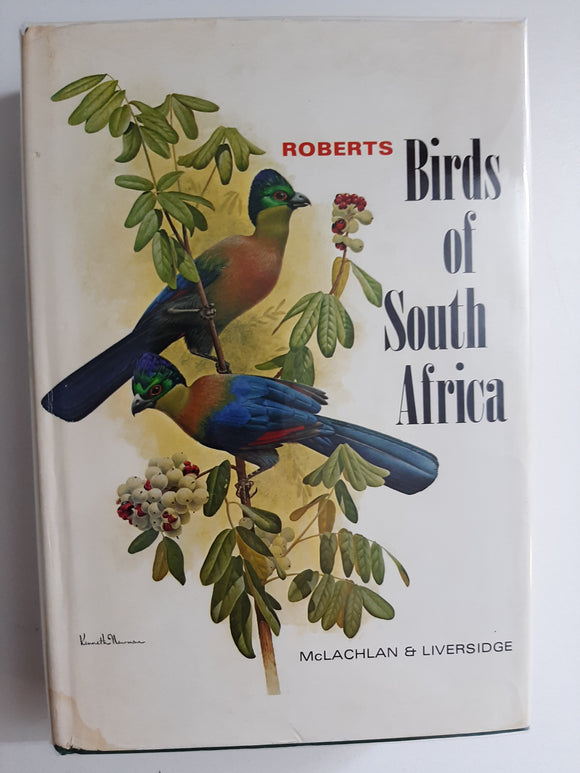 Roberts Birds of South Africa by McLachlan, G.R. And R. Liversidge. Plates In Colour By Norman C.K. Lighton And Newman K.