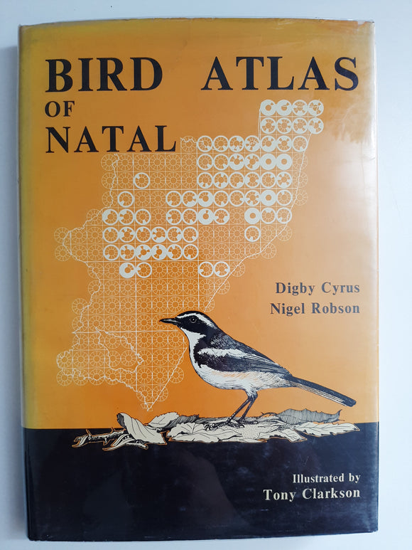 Bird Atlas of Natal (Hardback) Tony Clarkson (illustrator), Digby Cyrus (author), Nigel Jay Robson (author)