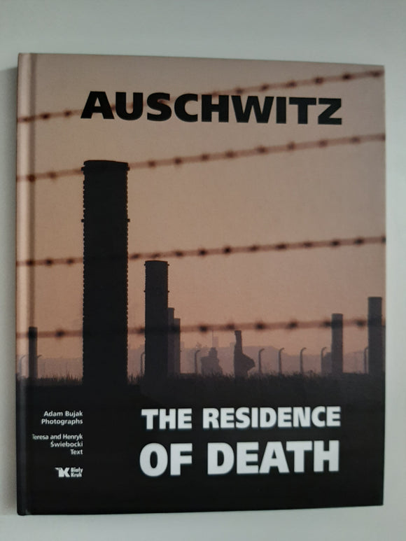 Auschwitz The residence of death  by Swiebocki, Henryk; Swiebocka, Teresa