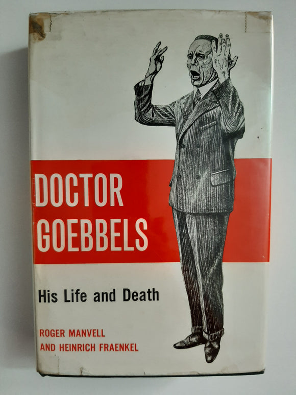 Doctor Goebbels: His Life and Death by Manvell, R. and Fraenkel, H.