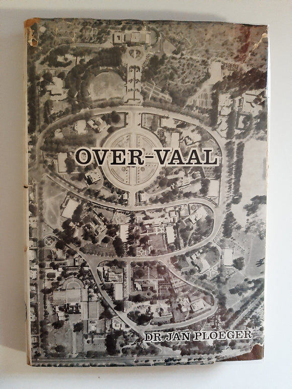 Over-Vaal : The History of an Official Residence by Dr Jan Ploeger