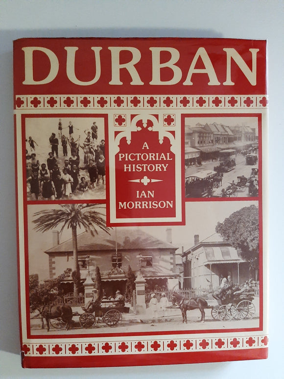 Durban: A Pictorial History by Ian Morrison