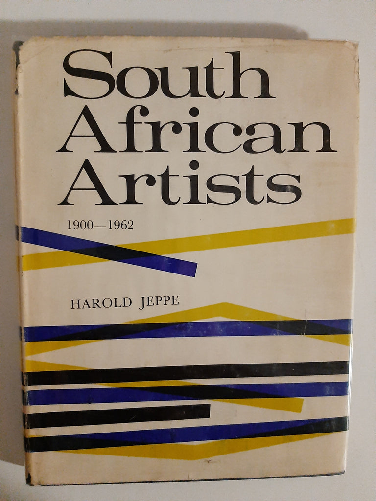 Suid-Afrikaanse Kunstenaars 1900 - 1962 by Harold Jeppe