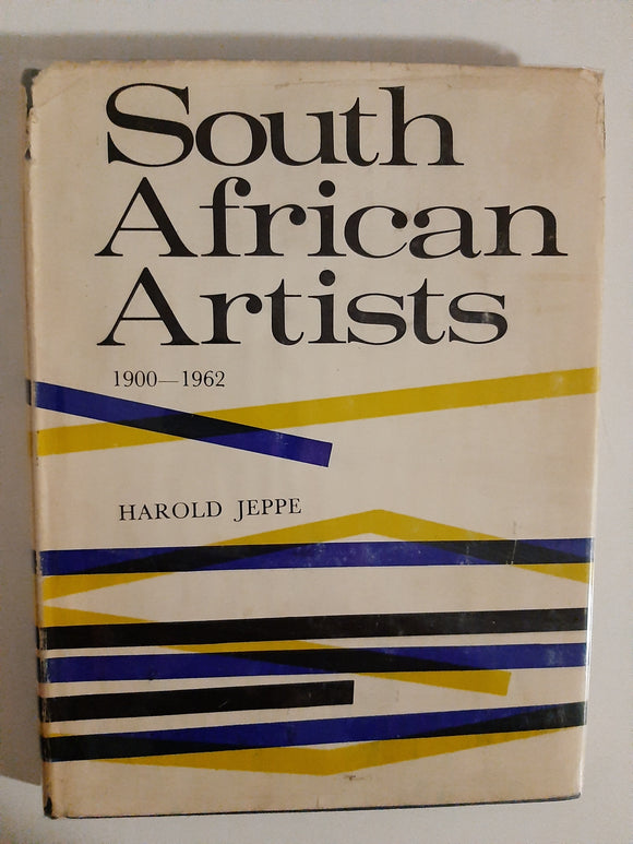 Suid-Afrikaanse Kunstenaars 1900 - 1962 by Harold Jeppe