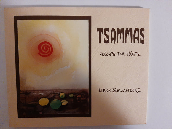Tsammas Fruchte der Wuste by Ulrich Schwanecke