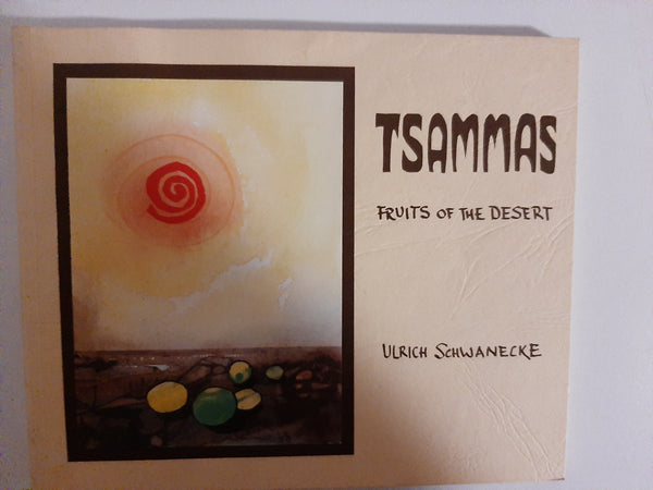 Tsammas Fruits of the Desert by Ulrich Schwanecke