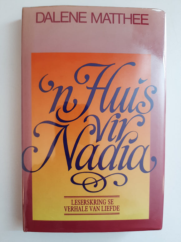 n Huis vir Nadia by Dalene Matthee (Afrikaans text)