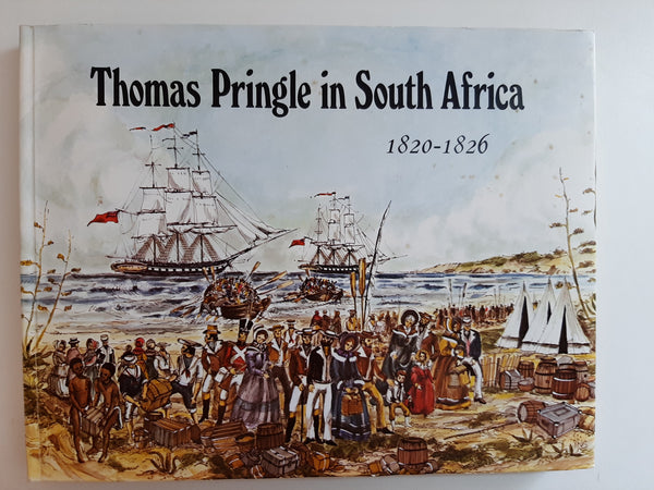 Thomas Pringle in South Africa 1820-1826 by Pringle, Thomas & Wahl, John Robert (ed)
