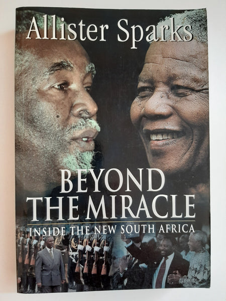 Beyond the Miracle: Inside the New South Africa by Sparks, Allister
