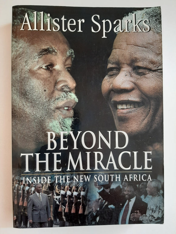 Beyond the Miracle: Inside the New South Africa by Sparks, Allister