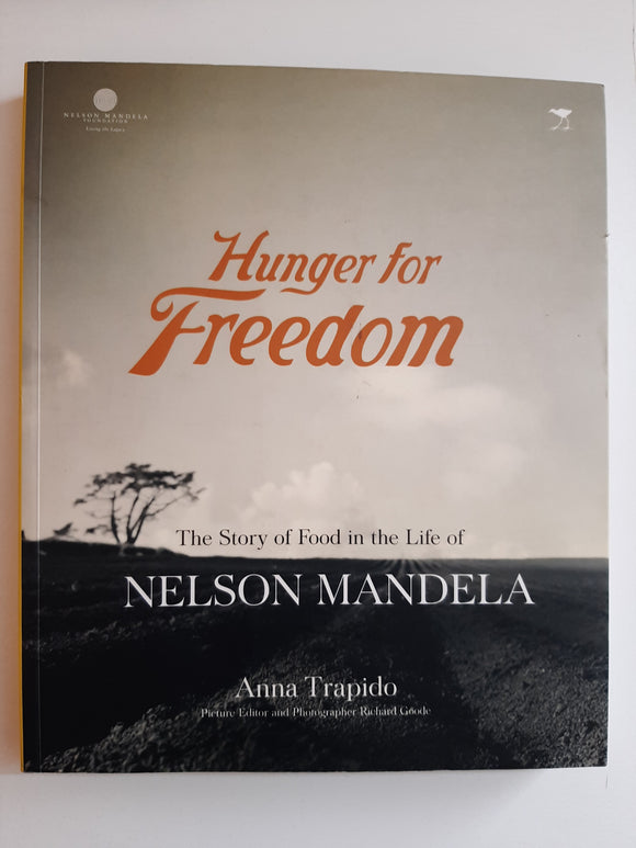 Hunger for Freedom: The Story of Food in the Life of Nelson Mandela by Trapido, Anna