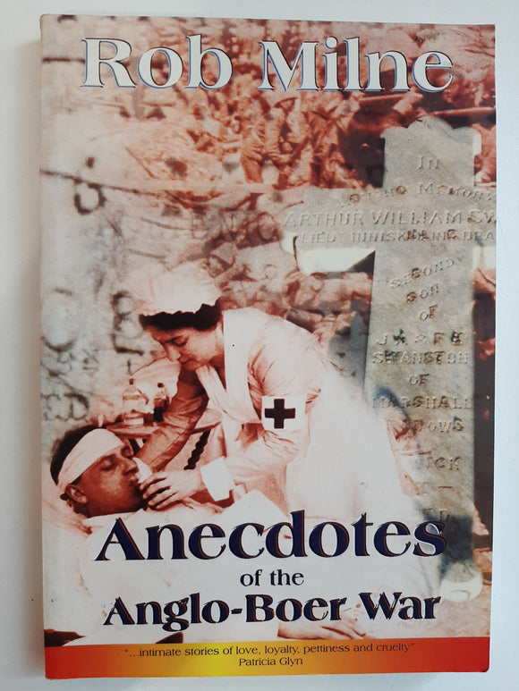 Anecdotes of the Anglo-Boer War by Milne, Rob