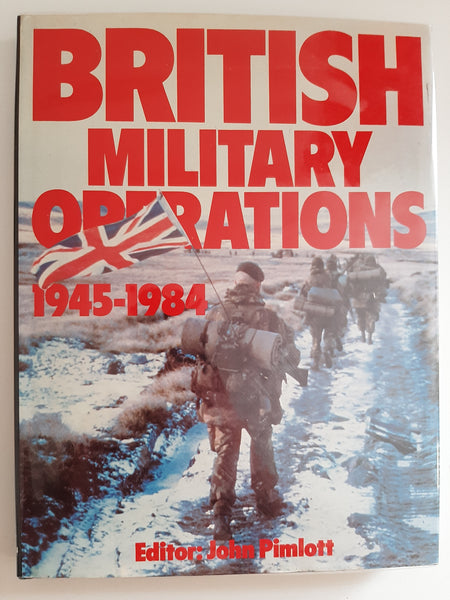 British Military Operations 1945-1984 By John Pimlott
