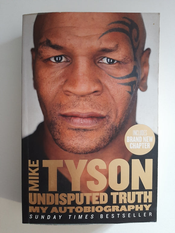Undisputed Truth, My Autobiography By Mike Tyson